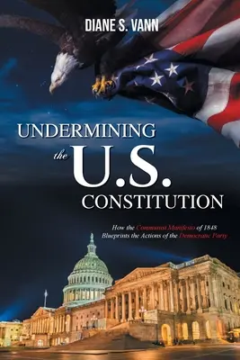 Subminarea Constituției Statelor Unite - Undermining the U.S. Constitution