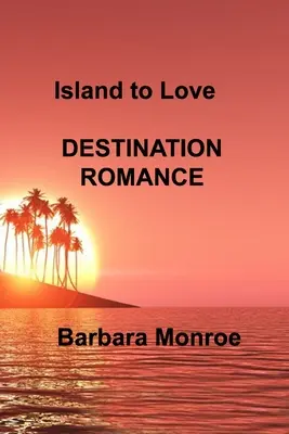 Insula spre iubire: Destinație romantică - Island to Love: Destination Romance