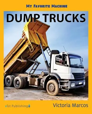 Mașina mea preferată: Camioane basculante - My Favorite Machine: Dump Trucks