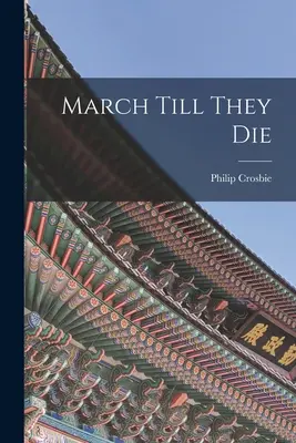 Marș până la moarte - March Till They Die