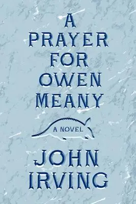 O rugăciune pentru Owen Meany - A Prayer for Owen Meany