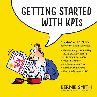 Începeți cu KPI-urile: Ghid KPI pas cu pas pentru întreprinderi ambițioase - Getting Started with KPIs: Step-by-step KPI guide for ambitious businesses