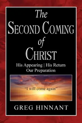 A doua venire a lui Hristos: Apariția Sa, revenirea Sa, pregătirea noastră - The Second Coming of Christ: His Appearing, His Return, Our Preparation