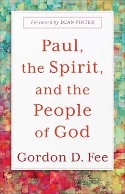 Pavel, Duhul Sfânt și poporul lui Dumnezeu - Paul, the Spirit, and the People of God