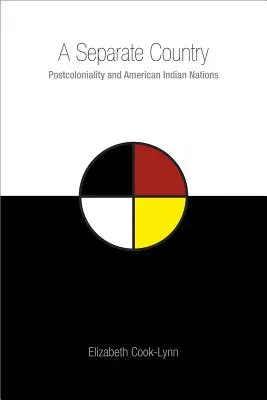 O țară separată: Postcolonialitatea și națiunile indiene americane - A Separate Country: Postcoloniality and American Indian Nations
