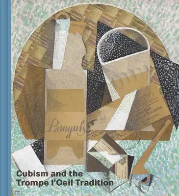 Cubismul și tradiția trompe l'oeil (Cubism and the Trompe l'Oeil Tradition) - Cubism and the Trompe l'Oeil Tradition