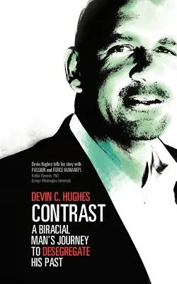 Contrast: Călătoria unui bărbat biracial pentru a-și desegregă trecutul - Contrast: A Biracial Man's Journey to Desegregate His Past