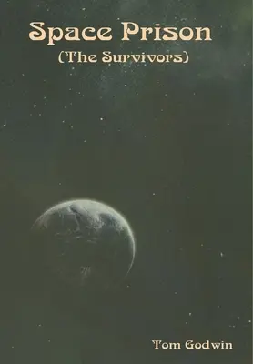 Închisoarea spațială (The Survivors) - Space Prison (The Survivors)