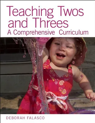 Teaching Twos and Threes: Un curriculum cuprinzător - Teaching Twos and Threes: A Comprehensive Curriculum