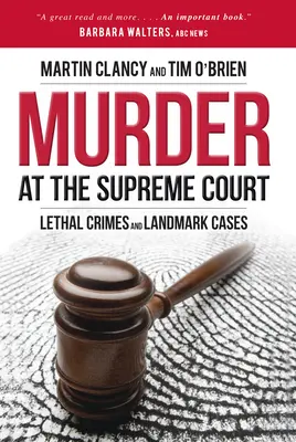 Crimă la Curtea Supremă: Crime mortale și cazuri de referință - Murder at the Supreme Court: Lethal Crimes and Landmark Cases