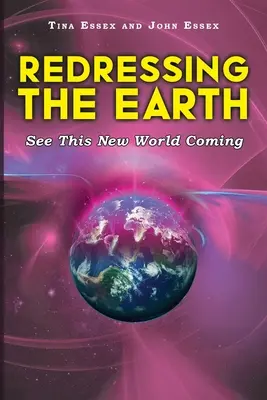 Redresarea Pământului - Vedeți venirea acestei lumi noi - Redressing the Earth-See This New World Coming