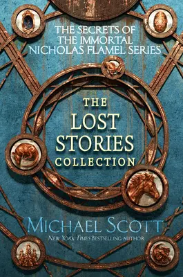 Secretele nemuritorului Nicholas Flamel: The Lost Stories Collection - The Secrets of the Immortal Nicholas Flamel: The Lost Stories Collection