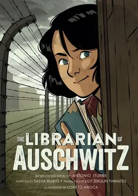Bibliotecarul de la Auschwitz: Romanul grafic - The Librarian of Auschwitz: The Graphic Novel
