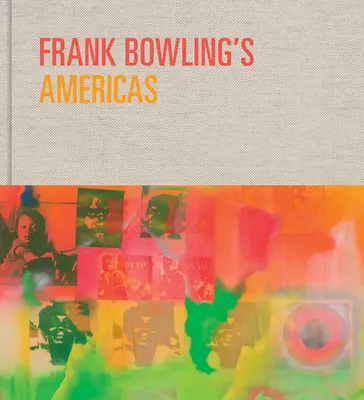 America lui Frank Bowling: New York, 1966-75 - Frank Bowling's Americas: New York, 1966-75