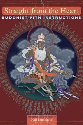 Direct din inimă: Instrucțiuni budiste Pith - Straight from the Heart: Buddhist Pith Instructions