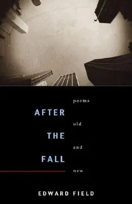 După cădere: Poeme vechi și noi - After the Fall: Poems Old and New