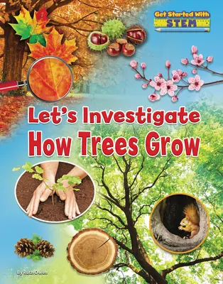 Să investigăm cum cresc copacii - Let's Investigate How Trees Grow