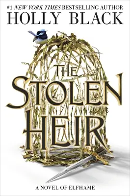 The Stolen Heir: Un roman din Elfhame - The Stolen Heir: A Novel of Elfhame