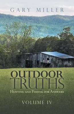 Adevăruri în aer liber: Vânătoare și pescuit pentru răspunsuri - Outdoor Truths: Hunting and Fishing for Answers