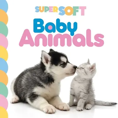 Super Soft Baby Animals: Carte de tablă fotografică de atins și pipăit - Super Soft Baby Animals: Photographic Touch & Feel Board Book