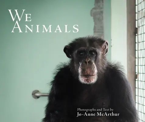 Noi, animalele (ediție revizuită) - We Animals (Revised Edition)