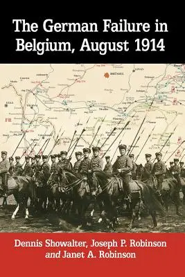 Eșecul german în Belgia, august 1914: Cum o recunoaștere greșită a scos la iveală slăbiciunea planului Schlieffen - The German Failure in Belgium, August 1914: How Faulty Reconnaissance Exposed the Weakness of the Schlieffen Plan