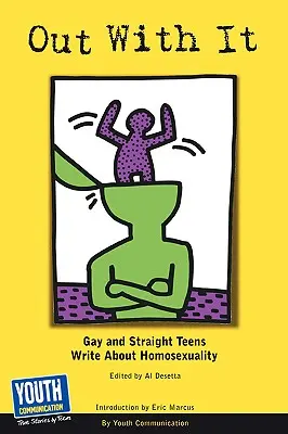 Out with It: Adolescenții gay și heterosexuali scriu despre homosexualitate - Out with It: Gay and Straight Teens Write about Homosexuality