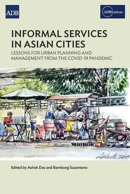 Servicii informale în orașele asiatice: Lecții pentru planificarea și gestionarea urbană de la pandemia Covid-19 - Informal Services in Asian Cities: Lessons for Urban Planning and Management from the Covid-19 Pandemic