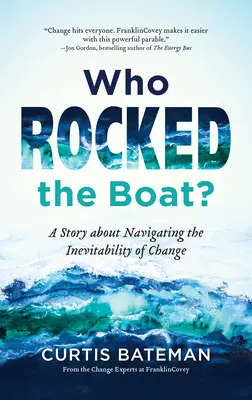 Who Rocked the Boat? O poveste despre navigarea în fața inevitabilității schimbării - Who Rocked the Boat?: A Story about Navigating the Inevitability of Change