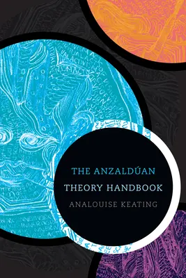 Manualul teoriei Anzaldan - The Anzaldan Theory Handbook