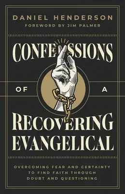 Confesiunile unui evanghelic în recuperare: Depășirea fricii și a certitudinii pentru a găsi credința prin îndoieli și întrebări - Confessions of a Recovering Evangelical: Overcoming Fear and Certainty to Find Faith Through Doubt and Questioning