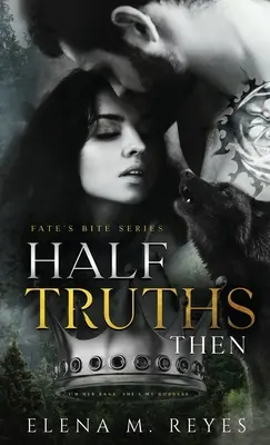 Jumătate de adevăruri: Apoi - Half Truths: Then
