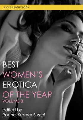 Best Women's Erotica of the Year, volumul 8 - Best Women's Erotica of the Year, Volume 8