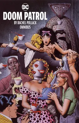Doom Patrol de Rachel Pollack Omnibus - Doom Patrol by Rachel Pollack Omnibus