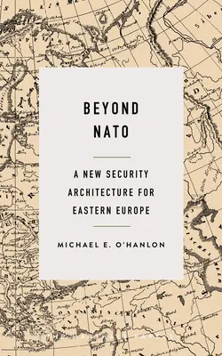 Dincolo de NATO: O nouă arhitectură de securitate pentru Europa de Est - Beyond NATO: A New Security Architecture for Eastern Europe
