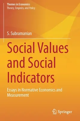 Social Values and Social Indicators: Eseuri în economie normativă și măsurare - Social Values and Social Indicators: Essays in Normative Economics and Measurement