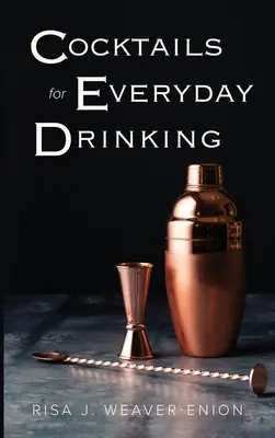 Cocteiluri pentru consumul de zi cu zi - Cocktails for Everyday Drinking