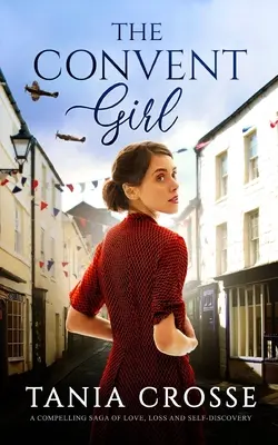 THE CONVENT GIRL o saga captivantă de dragoste, pierdere și autodescoperire - THE CONVENT GIRL a compelling saga of love, loss and self-discovery