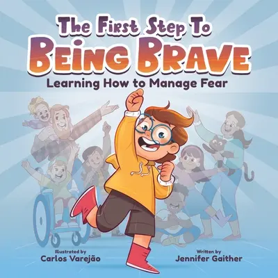 Primul pas spre a fi curajos: Learning How to Manage Fear - The First Step to Being Brave: Learning How to Manage Fear