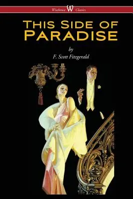 De partea aceasta a paradisului (Wisehouse Classics Edition) - This Side of Paradise (Wisehouse Classics Edition)