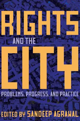 Drepturile și orașul: Probleme, progrese și practică - Rights and the City: Problems, Progress, and Practice