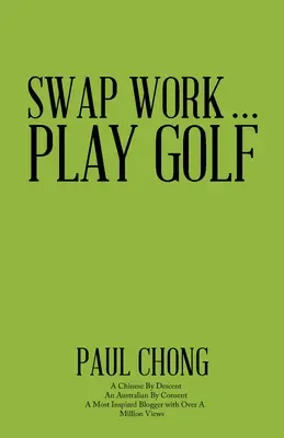 Schimbați munca . . . Joacă golf - Swap Work . . . Play Golf