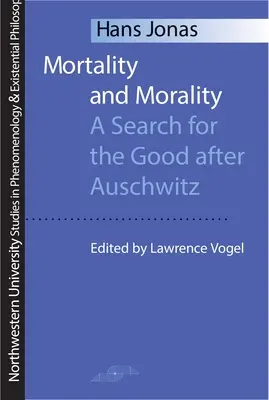Mortalitate și moralitate: O căutare a binelui după Auschwitz - Mortality and Morality: A Search for Good After Auschwitz