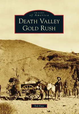 Goana după aur din Valea Morții - Death Valley Gold Rush
