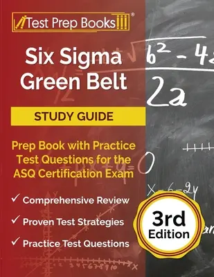 Ghid de studiu Six Sigma Green Belt: Prep Book with Practice Test Questions for the ASQ Certification Exam [3rd Edition] - Six Sigma Green Belt Study Guide: Prep Book with Practice Test Questions for the ASQ Certification Exam [3rd Edition]