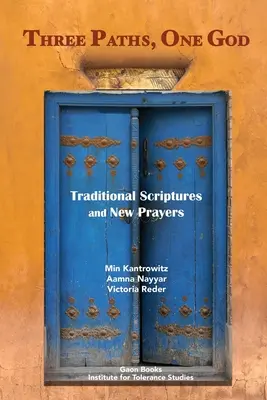 Trei căi, un singur Dumnezeu: Scripturi tradiționale și rugăciuni noi - Three Paths, One God: Traditional Scriptures and New Prayers