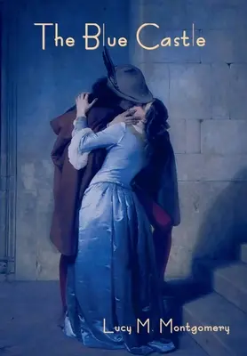 Castelul albastru - The Blue Castle