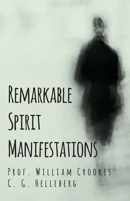 Manifestări spirituale remarcabile - Remarkable Spirit Manifestations
