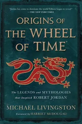Originile Roții Timpului: Legendele și mitologiile care l-au inspirat pe Robert Jordan - Origins of the Wheel of Time: The Legends and Mythologies That Inspired Robert Jordan