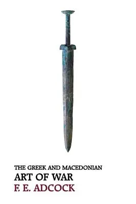 Arta greacă și macedoneană a războiului (Reprint Edition) - The Greek and Macedonian Art of War (Reprint Edition)